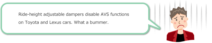 Ride-height adjustable dampers disable AVS functions on Toyota and Lexus cars. What a bummer.